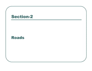 Section-2



Roads
 
