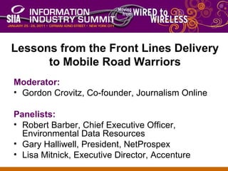 [object Object],[object Object],[object Object],[object Object],[object Object],[object Object],Lessons from the Front Lines Delivery to Mobile Road Warriors 