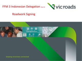 FFM 3 Indonesian Delegation May’12

       Roadwork Signing
 