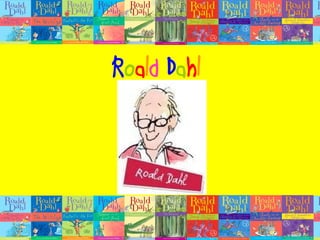 Roald Dahl
 