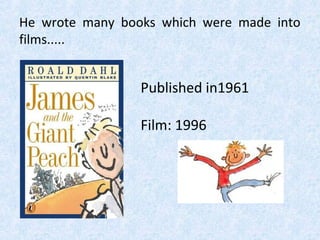 He wrote many books which were made into
films.....

Published in1961
Film: 1996

 