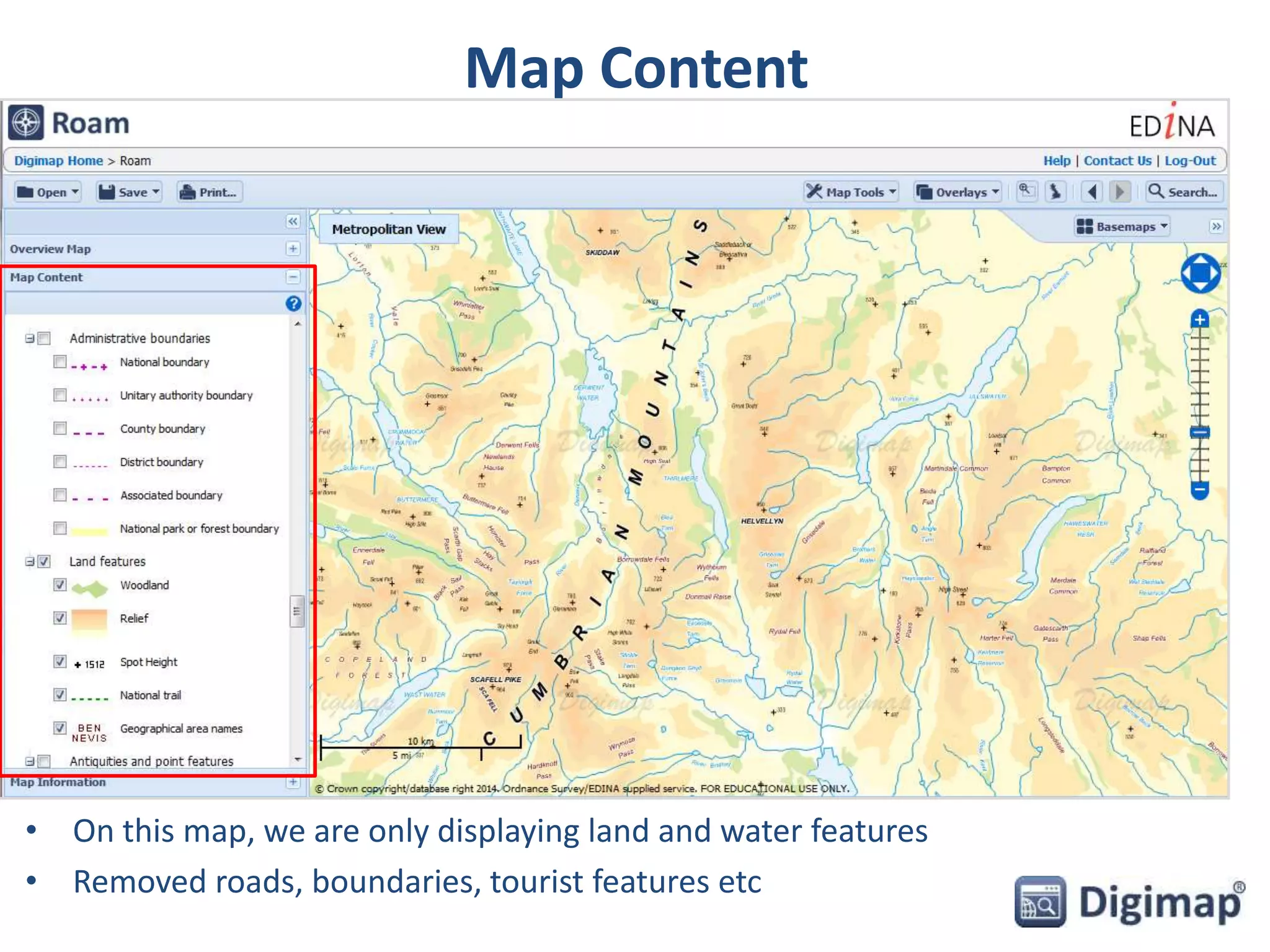 Map Content 
• On this map, we are only displaying land and water features 
• Removed roads, boundaries, tourist features etc 
 