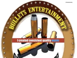 I created consistent quality music
15.) Photo taken by Bruce Roane
 