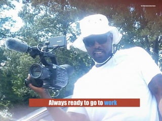 Always ready to go to work
33.) Photo taken by Bruce Roane
 