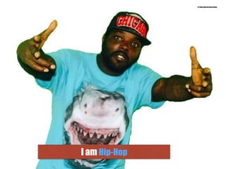 I am Hip-Hop
5.) Photo taken by Bruce Roane
 