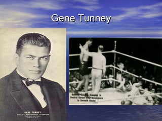Gene TunneyGene Tunney
 