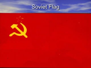 Soviet FlagSoviet Flag
 