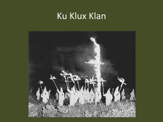Ku Klux Klan
 