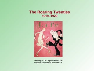 Teaching an Old Dog New Tricks.  Life  magazine cover (1926), John Held, Jr. The Roaring Twenties 1919–1929 