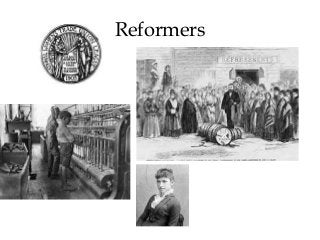 Reformers
 