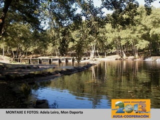 MONTAXE E FOTOS: Adela Leiro, Mon Daporta
 