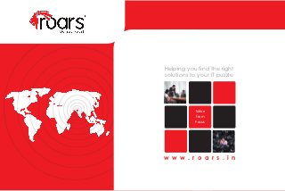 Helping you find the right
solutions to your IT puzzle




            Value
            from
            Focus




w w w . r o a r s . i n
 