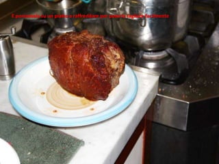 E poniamola su un piatto a raffreddare per poterla tagliare facilmente
 