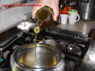 Copriamone il fondo con olio ev di oliva
 