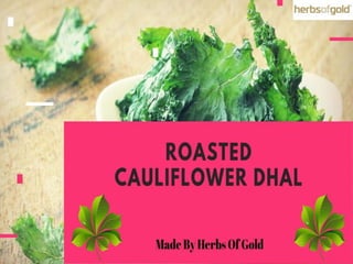 Roasted Cauliflower Dhal