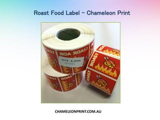 Roast Food Label - Chameleon Print
CHAMELEONPRINT.COM.AU
 