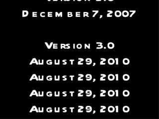 Version 2.0 December 7, 2007 Version 3.0 August 29, 2010 August 29, 2010 August 29, 2010 August 29, 2010 August 29, 2010 