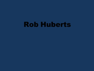 Rob   Huberts 