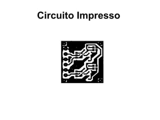 Circuito Impresso   