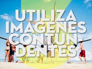 3UTILIZA
IMAGENES
CONTUN-
DENTES
 