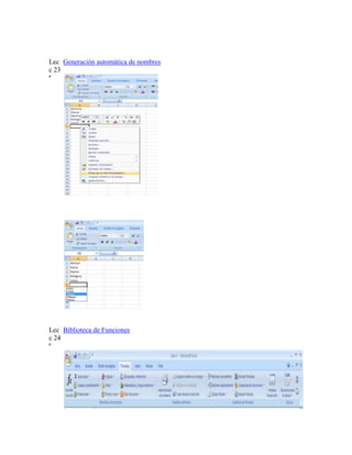 Lec Generación automática de nombres
c 23
ª

Lec Biblioteca de Funciones
c 24
ª

 