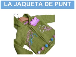 LA JAQUETA DE PUNT
 