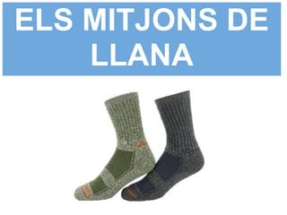 ELS MITJONS DE
    LLANA
 
