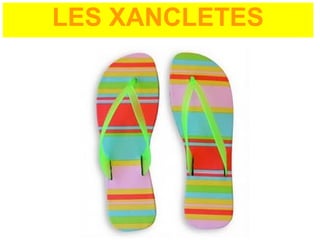 LES XANCLETES
 