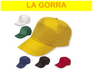 LA GORRA
 