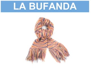 LA BUFANDA
 