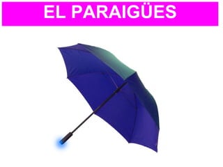 EL PARAIGÜES
 