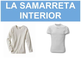 LA SAMARRETA
   INTERIOR
 