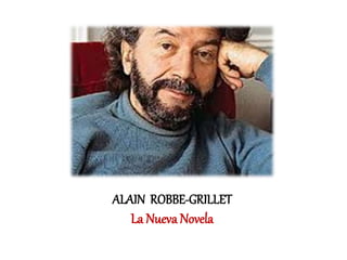 ALAIN ROBBE-GRILLET 
La Nueva Novela 
 