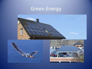 Green Energy
 