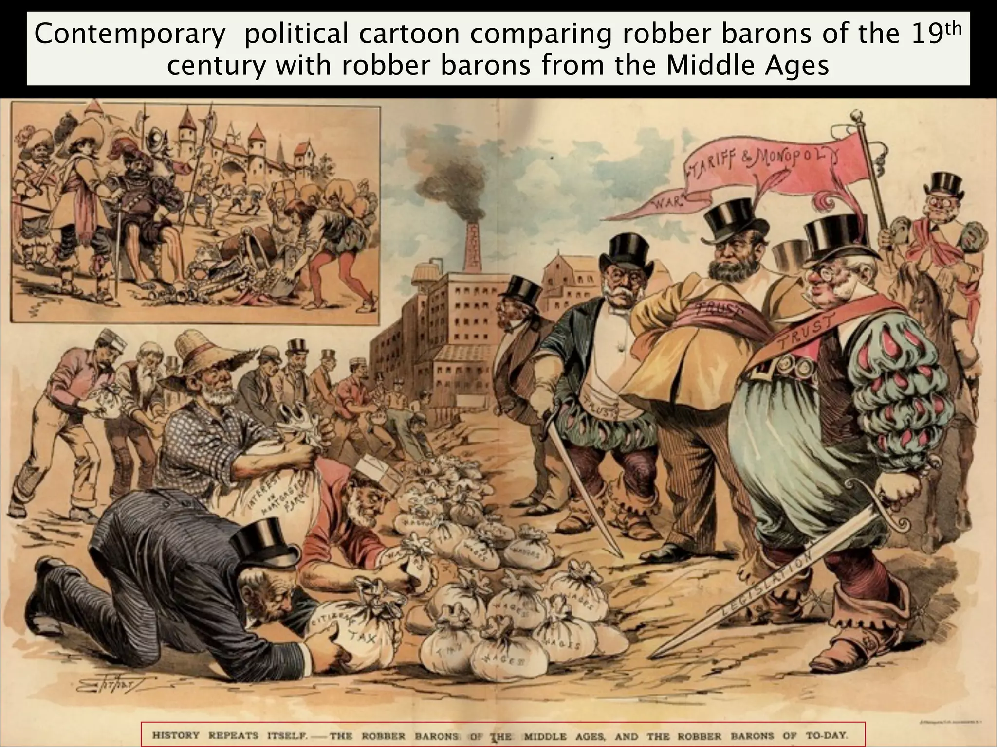 Contemporary political cartoon comparing robber barons of the 19th
        century with robber barons from the Middle Ages
 