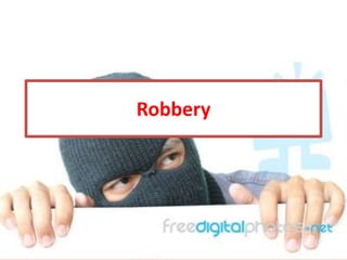 Robbery
 