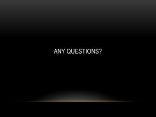 ANY QUESTIONS?
 