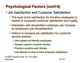 © 2007 Prentice Hall, Inc. All rights
reserved. 14–15
Psychological Factors (cont’d)Psychological Factors (cont’d)
• Job S...
