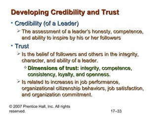 © 2007 Prentice Hall, Inc. All rights
reserved. 17–33
Developing Credibility and TrustDeveloping Credibility and Trust
• C...