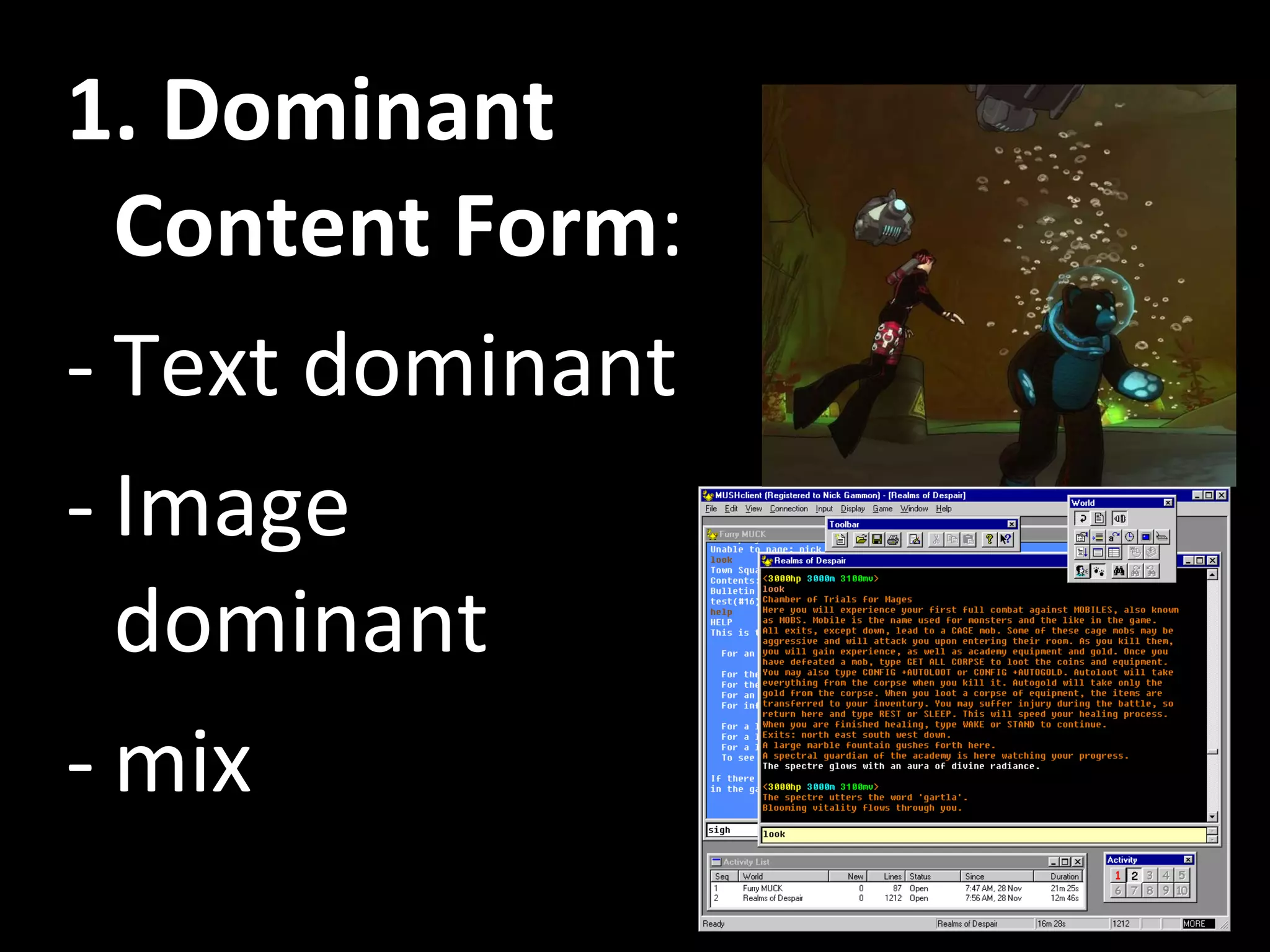 1. Dominant Content Form : Text dominant Image dominant mix 