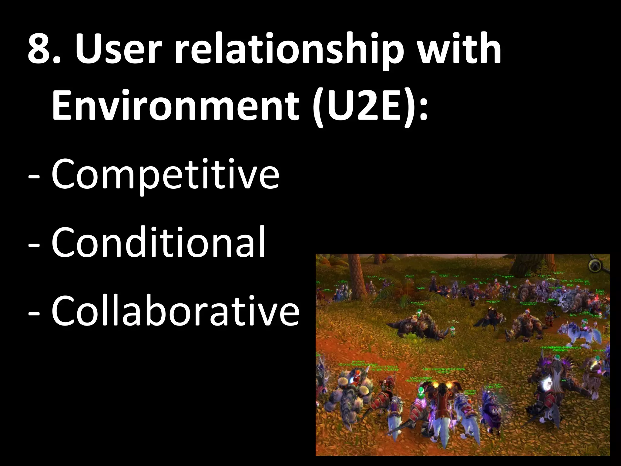 8. User relationship with Environment (U2E): Competitive Conditional Collaborative 