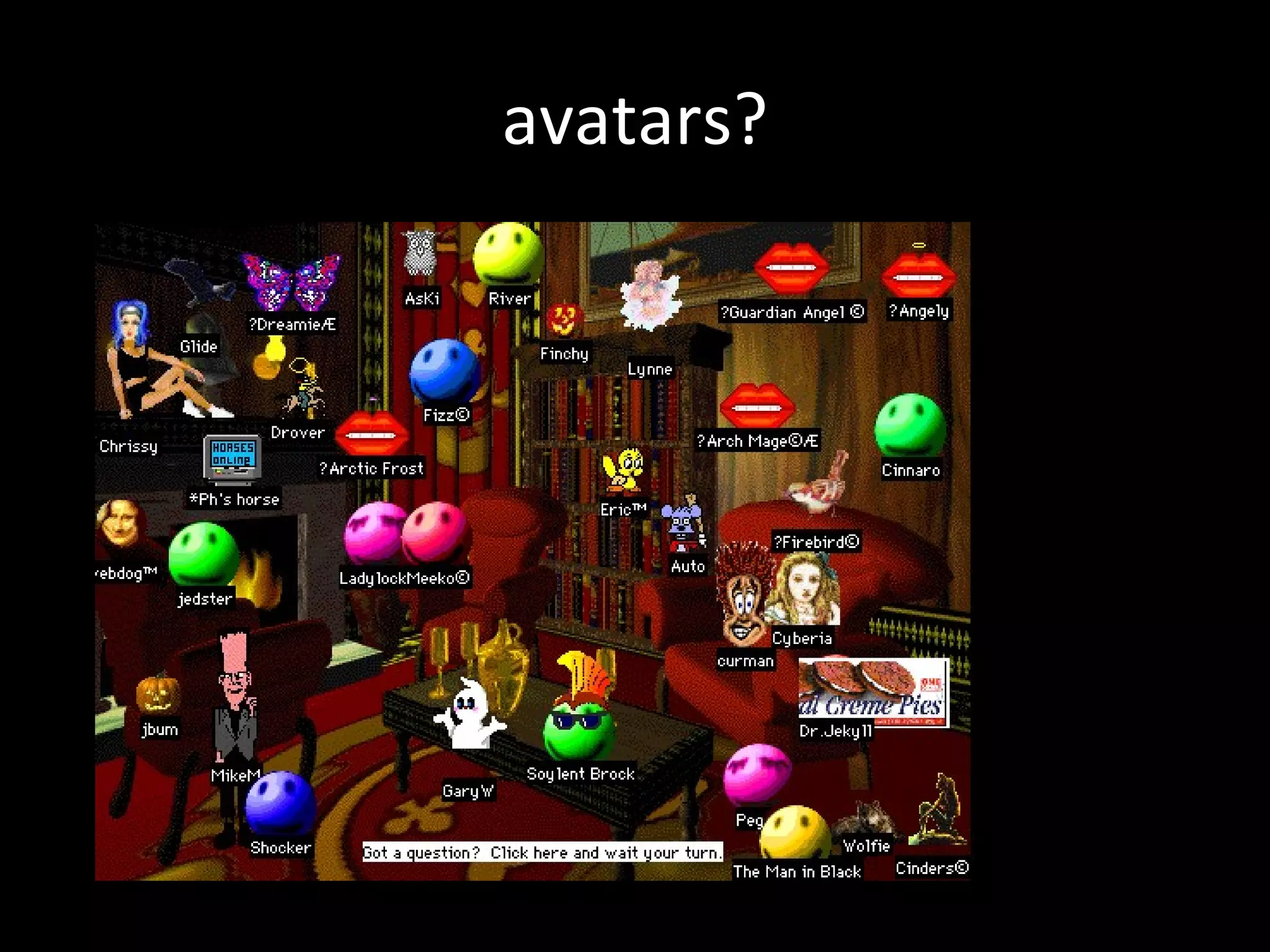 avatars? 