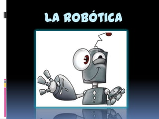 La Robótica