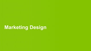 14
Marketing Design
 