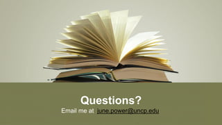 Questions?
Email me at june.power@uncp.edu
 