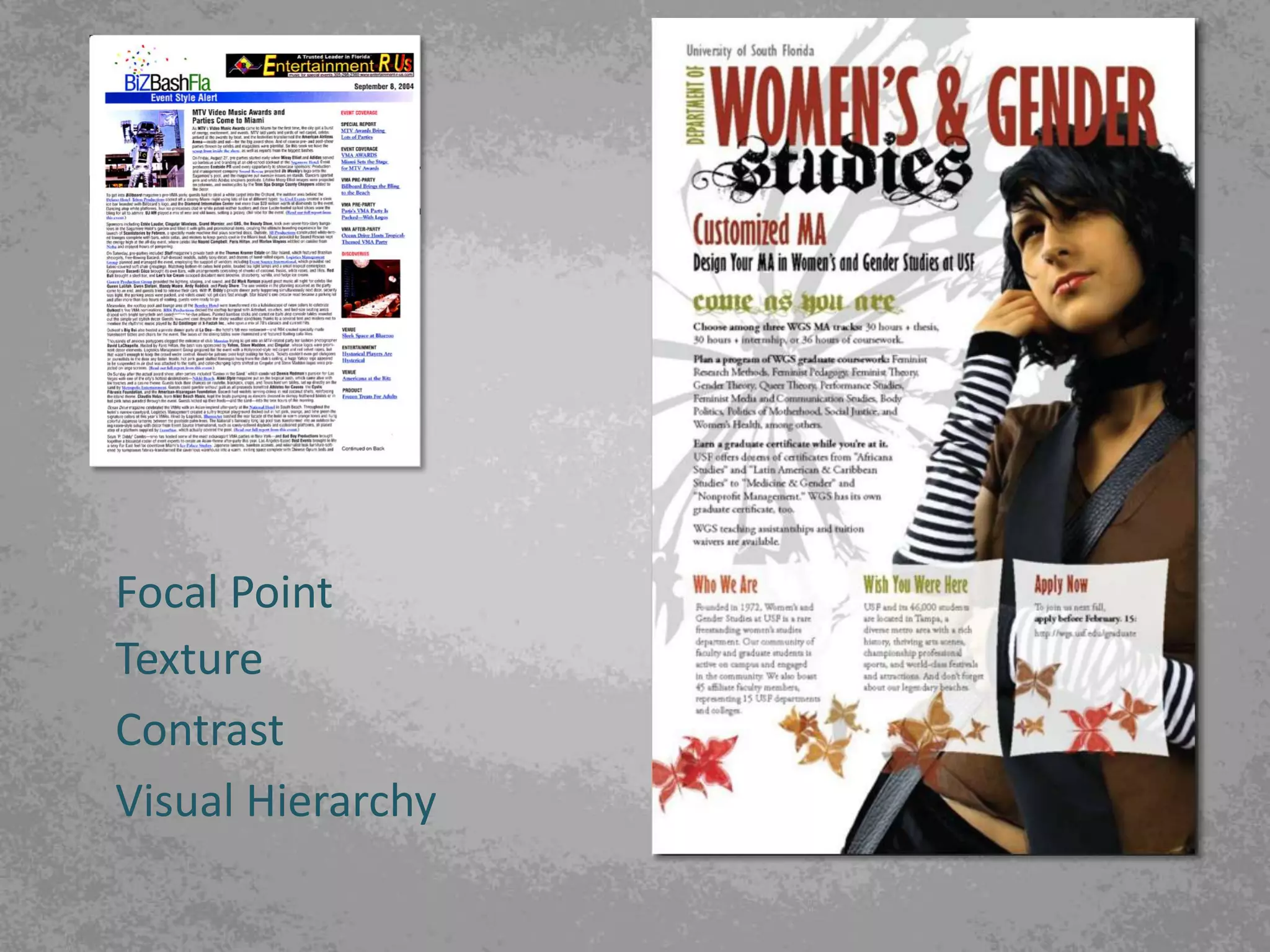 Focal Point
Texture
Contrast
Visual Hierarchy
 