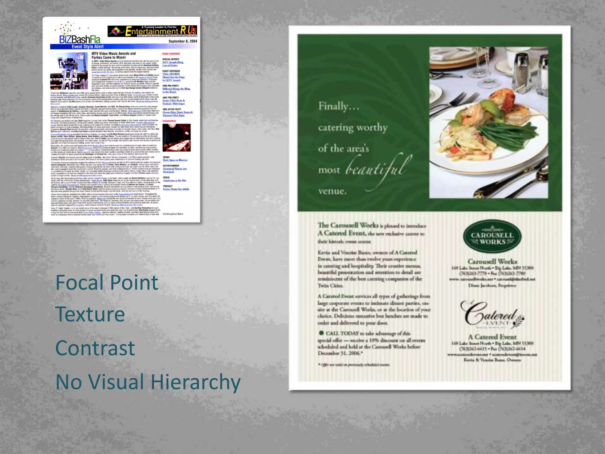 Focal Point
Texture
Contrast
No Visual Hierarchy
 