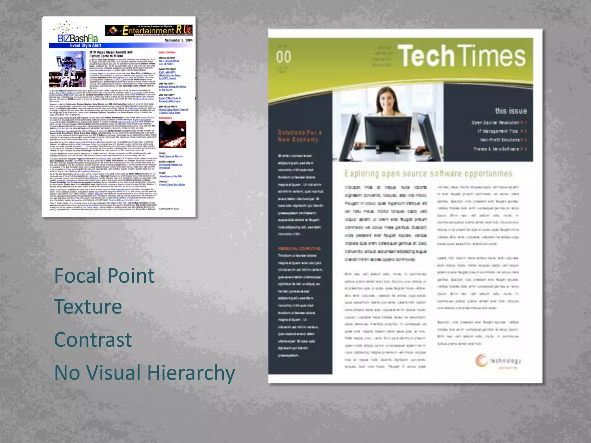 Focal Point
Texture
Contrast
No Visual Hierarchy
 