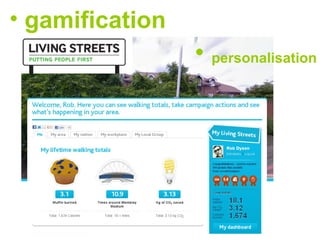 • gamification
                 • personalisation
 