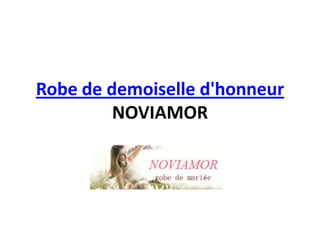 Robe de demoiselle d'honneur
         NOVIAMOR
 